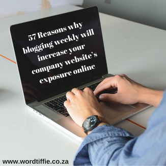 57 Reasons why blogging weekly will increase your company website’s exposure online